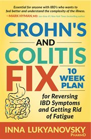 Crohn's and Colitis Fix : 10 Week Plan for Reversing IBD Symptoms and Getting Rid of Fatigue cover image cdn