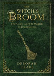 Witch's Broom : The Craft, Lore & Magick Of Broomsticks cover image cdn