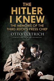 The Hitler I Knew : The Memoirs Of The Third Reich's Press Chief cover image cdn