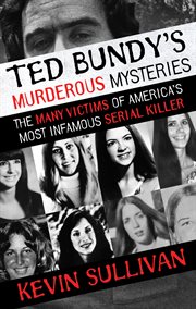 Ted Bundy's Murderous Mysteries : The Many Victims of America's Most Infamous Serial Killer cover image cdn