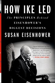 How Ike Led : The Principles Behind Eisenhower's Biggest Decisions cover image cdn