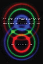 Dance of the Photons : From Einstein to Quantum Teleportation cover image cdn