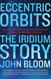 Eccentric Orbits : The Iridium Story cover image cdn