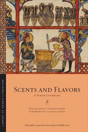 Scents and Flavors : A Syrian Cookbook cover image cdn