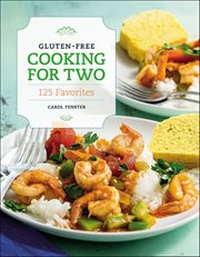 Gluten-Free Cooking for Two : 125 Favorites cover image cdn