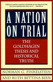 A Nation on Trial : The Goldhagen Thesis and Historical Truth cover image cdn
