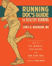 Running Doc's Guide to Healthy Running : How to Fix Injuries, Stay Active, and Run Pain-Free cover image cdn