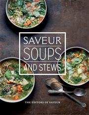 Saveur: Soups and Stews cover image cdn