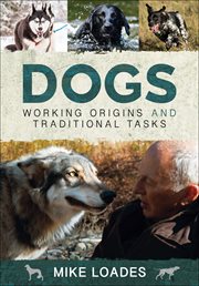 Dogs : Working Origins and Traditional Tasks cover image cdn