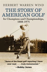 The Story of American Golf : Its Champions and Championships, 1888–1975 cover image cdn