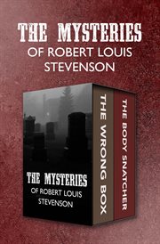 The Mysteries of Robert Louis Stevenson : The Wrong Box and The Body Snatcher cover image cdn