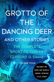 Grotto of the Dancing Deer : And Other Stories cover image cdn