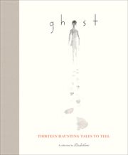 Ghost : Thirteen Haunting Tales to Tell cover image cdn