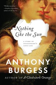 Nothing Like the Sun : A Story Of Shakespeare's Love-life cover image cdn
