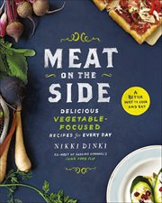 Meat on the Side : Delicious Vegetable-Focused Recipes for Every Day cover image cdn