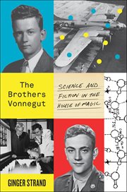 The Brothers Vonnegut : Science and Fiction in the House of Magic cover image cdn