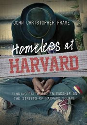 Homeless at Harvard : Finding Faith and Friendship on the Streets of Harvard Square cover image cdn