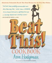 Beat This! Cookbook : Absolutely Unbeatable Knock-'em-Dead Recipes for the Very Best Dishes cover image cdn