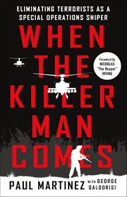 When the Killer Man Comes : Eliminating Terrorists As a Special Operations Sniper cover image cdn