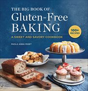 The Big Book of Gluten-Free Baking : A Sweet and Savory Cookbook cover image cdn