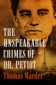 The Unspeakable Crimes of Dr. Petiot cover image cdn