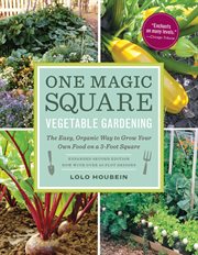 One Magic Square Vegetable Gardening : The Easy, Organic Way to Grow Your Own Food on a 3-Foot Square cover image cdn