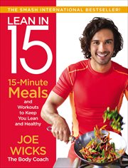 Lean in 15 : 15-Minute Meals and Workouts to Keep You Lean and Healthy cover image cdn