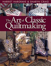 The Art of Classic Quiltmaking cover image cdn