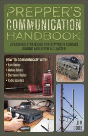 Prepper's Communication Handbook : Lifesaving Strategies for Staying in Contact During and After a Disaster cover image cdn