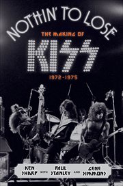 Nothin' to Lose : The Making of KISS (1972–1975) cover image cdn