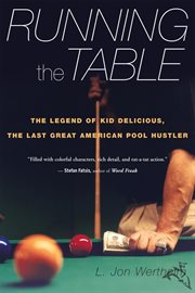 Running the Table : The Legend of Kid Delicious, the Last Great American Pool Hustler cover image cdn