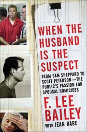 When the Husband Is the Suspect : From Sam Shepperd to Scott Peterson-the Public's Passion for Spousal Homicide cover image cdn