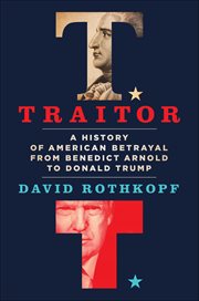 Traitor : A History of American Betrayal from Benedict Arnold to Donald Trump cover image cdn
