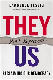 They Don't Represent Us : Reclaiming Our Democracy cover image cdn