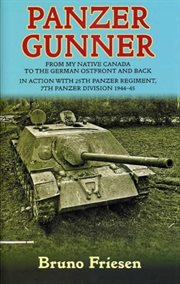 Panzer Gunner : From My Native Canada to the German Osfront and Back. In Action with 25th Panzer Regiment, 7th Panze cover image cdn