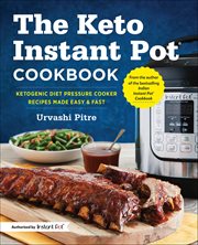 The Keto Instant Pot Cookbook : Ketogenic Diet Pressure Cooker Recipes Made Easy & Fast cover image cdn