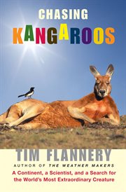 Chasing Kangaroos : A Continent, a Scientist, and a Search for the World's Most Extraordinary Creature cover image cdn