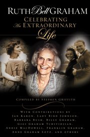 Ruth Bell Graham : Celebrating An Extraordinary Life cover image cdn