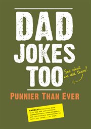 Dad Jokes Too : Punnier Than Ever cover image cdn