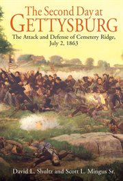 The Second Day at Gettysburg : The Attack and Defense of the Union Center on Cemetery Ridge, July 2, 1863 cover image cdn