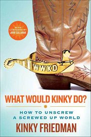What Would Kinky Do? : How to Unscrew a Screwed Up World cover image cdn