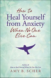 How to Heal Yourself From Anxiety When No One Else Can cover image cdn