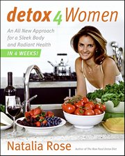 Detox for Women : An All New Approach for a Sleek Body and Radiant Health in 4 Weeks cover image cdn