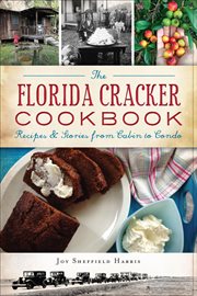 The Florida Cracker Cookbook : Recipes & Stories from Cabin to Condo cover image cdn