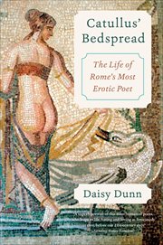 Catullus' Bedspread : The Life of Rome's Most Erotic Poet cover image cdn