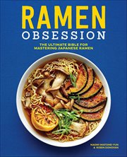 Ramen Obsession : The Ultimate Bible for Mastering Japanese Ramen cover image cdn