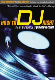 How to DJ Right : The Art and Science of Playing Records cover image cdn