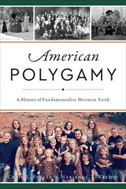 American Polygamy : A History of Fundamentalist Mormon Faith cover image cdn
