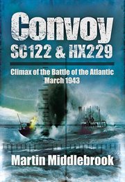 Convoy SC122 & HX229 : Climax of the Battle of the Atlantic, March 1943 cover image cdn