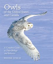 Owls of the United States and Canada : A Complete Guide to Their Biology and Behavior cover image cdn